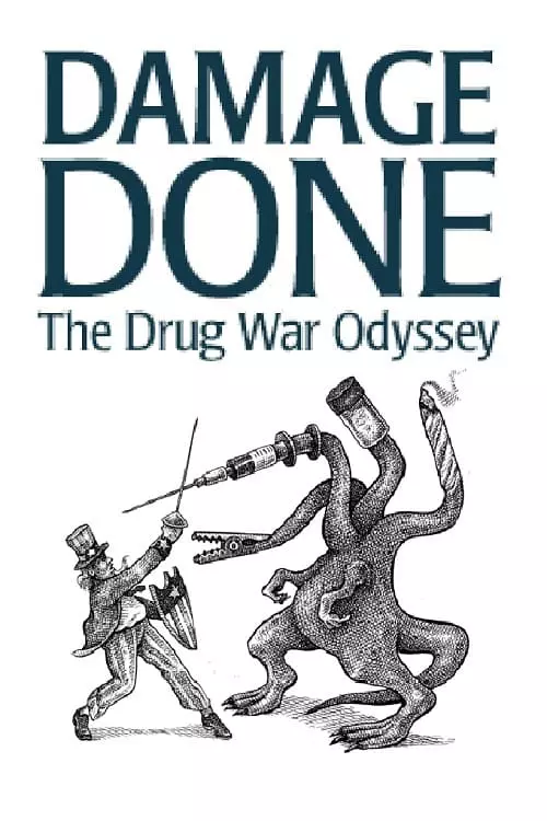 Damage Done: The Drug War Odyssey