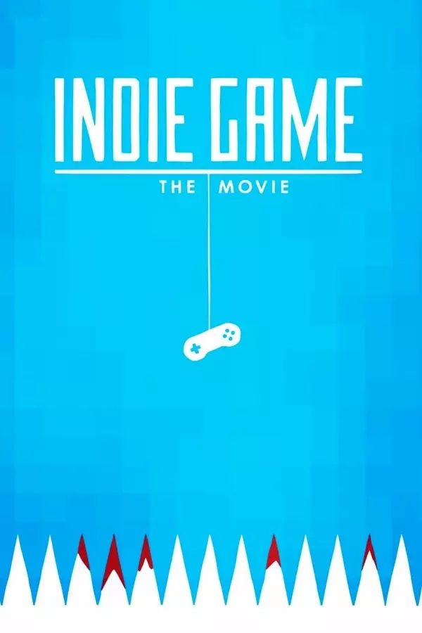 Indie Game: The Movie
