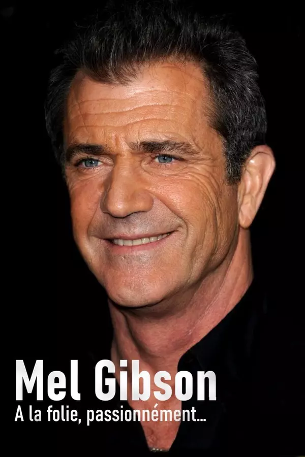 Mel Gibson: A Tormented Soul
