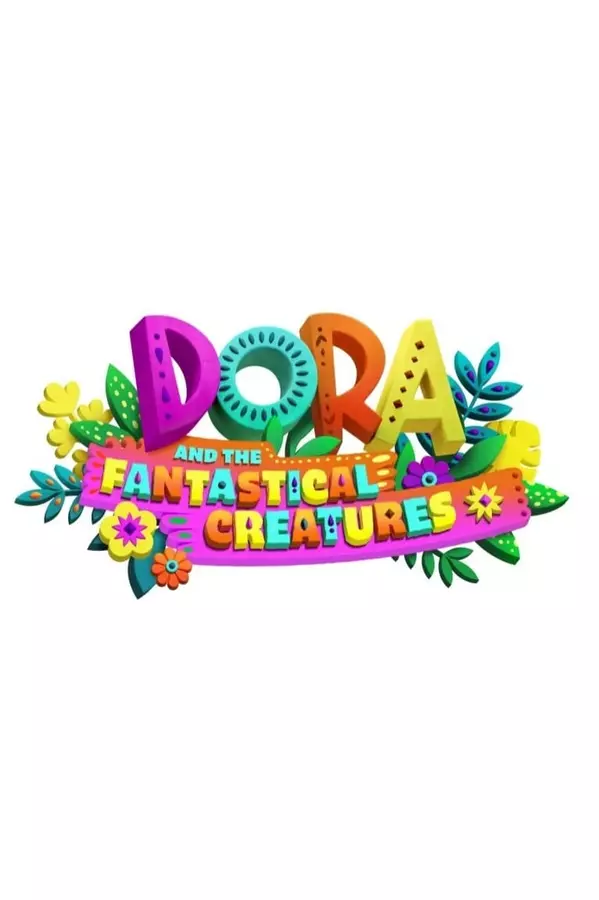 Dora and the Fantastical Creatures