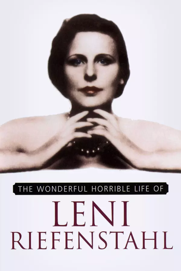 The Wonderful Horrible Life of Leni Riefenstahl