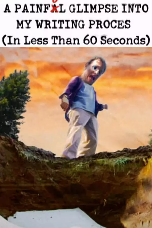 A Painful Glimpse Into My Writing Process (In Less Than 60 Seconds)