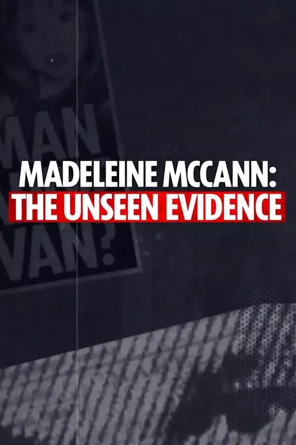 Madeleine McCann: The Unseen Evidence