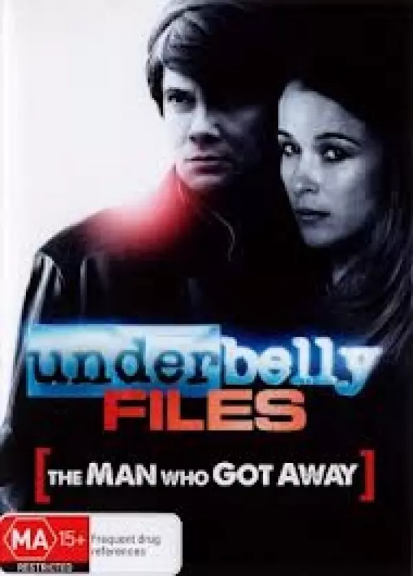Underbelly Files: The Man Who Got Away
