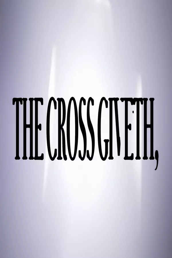 The Cross Giveth,