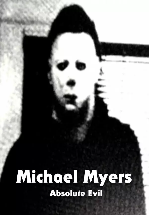 Michael Myers: Absolute Evil