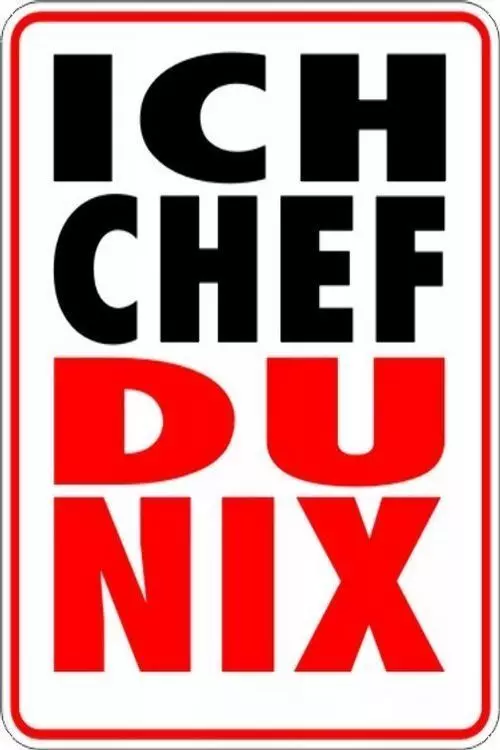 Ich Chef du nix