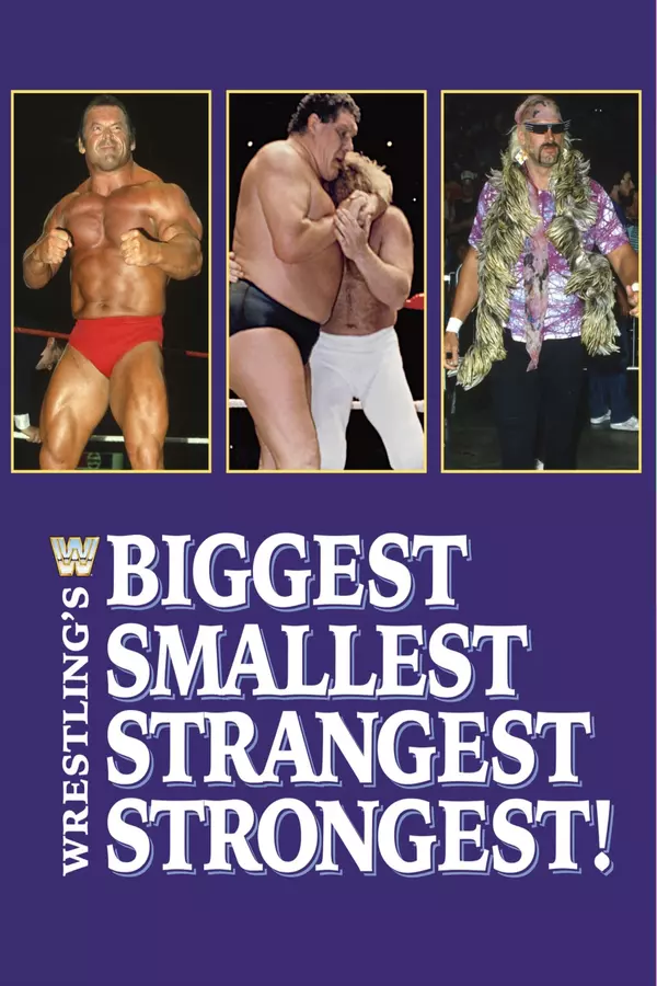 Wrestling's Biggest, Smallest, Strangest, Strongest!