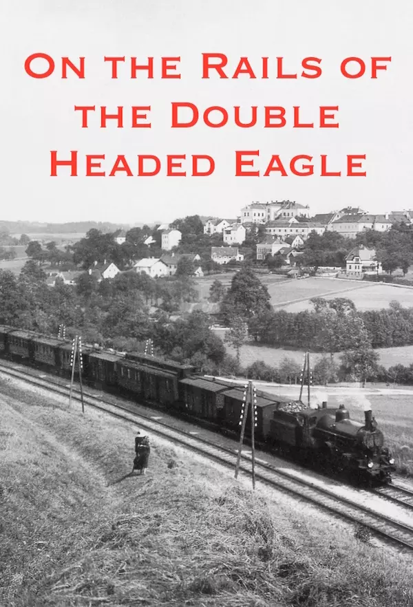 On the Rails of the Double Headed Eagle