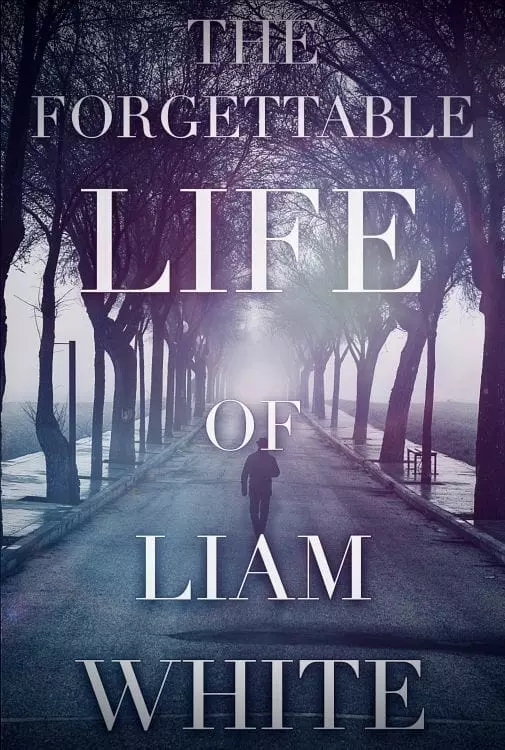 The Forgettable Life of Liam White