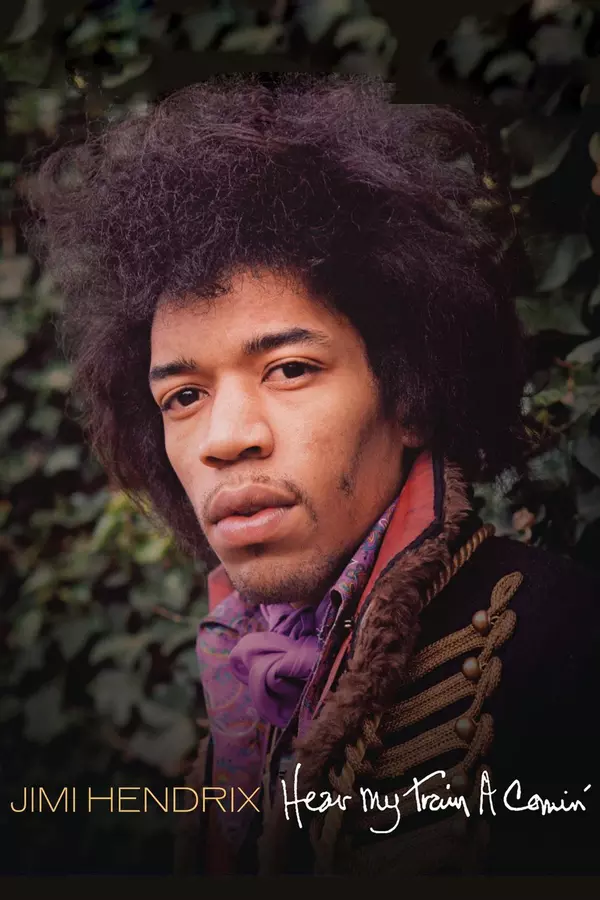 Jimi Hendrix: Hear My Train a Comin'