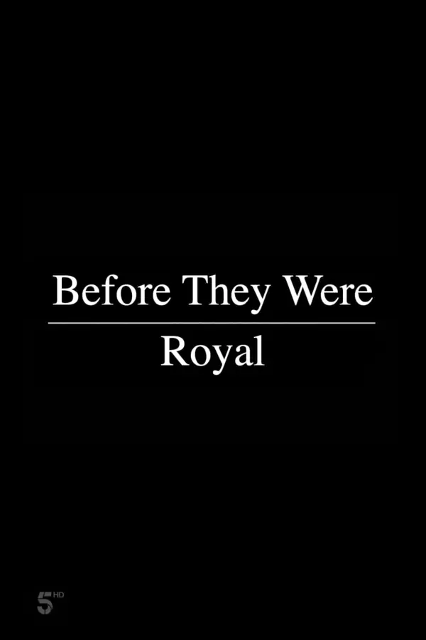 Before They Were Royal