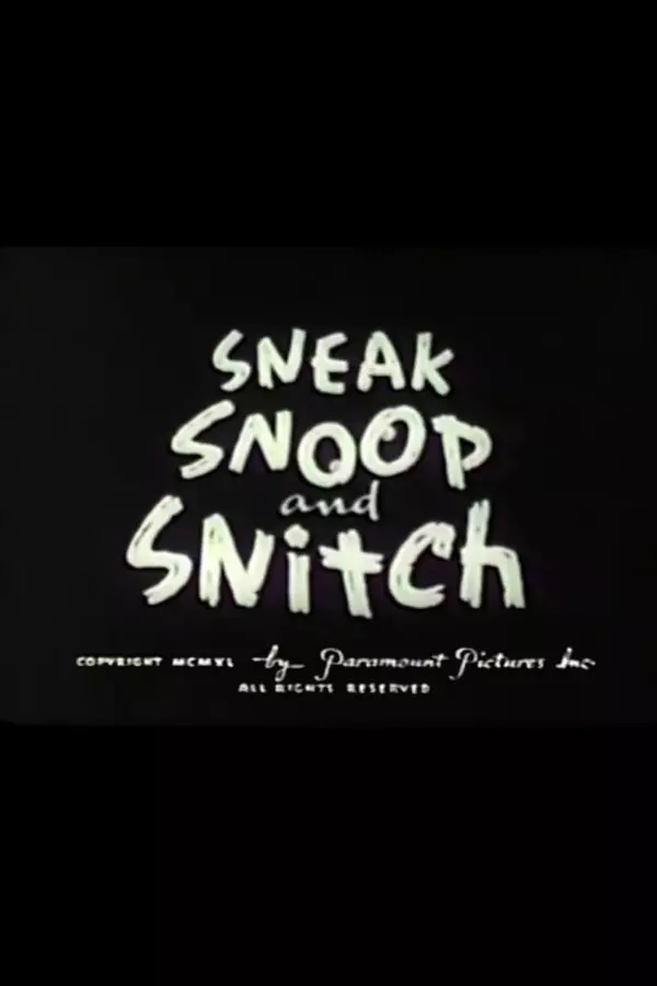 Sneak, Snoop and Snitch