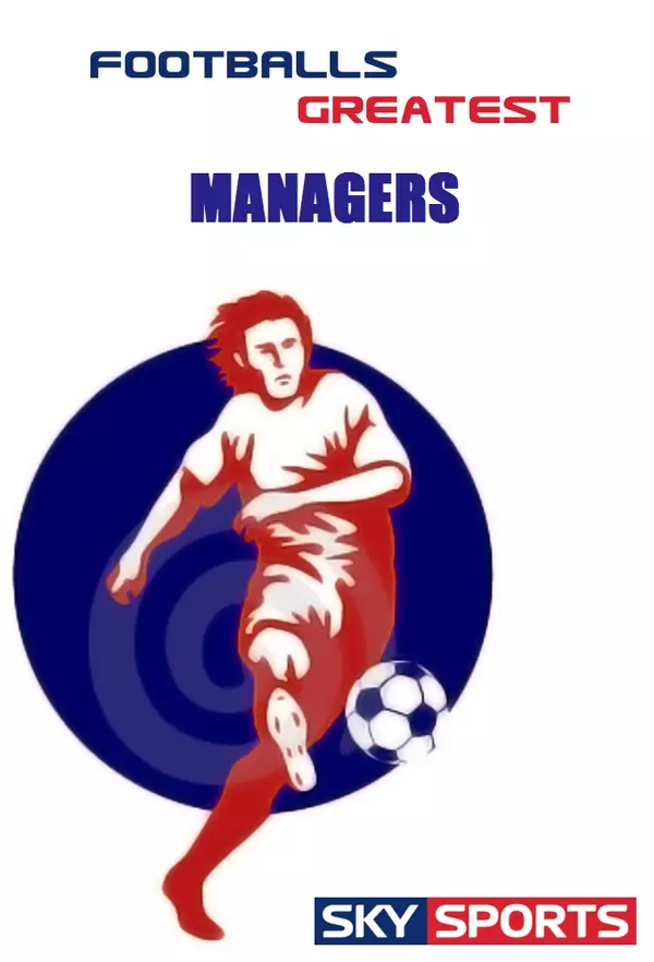 Football's Greatest Managers