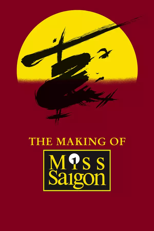The Heat Is On: The Making of Miss Saigon
