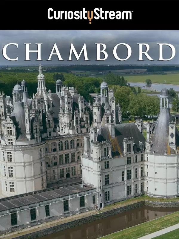 Chambord: The Castle, the King and the Architect