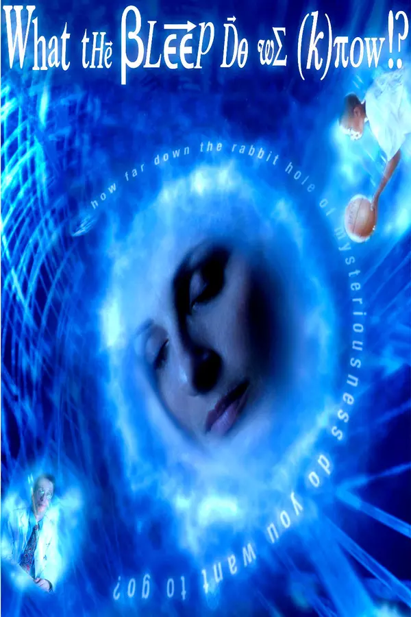 What the #$*! Do We (K)now!?