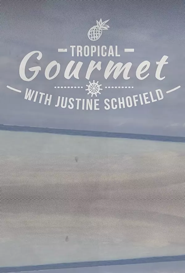 Tropical Gourmet With Justine Schofield