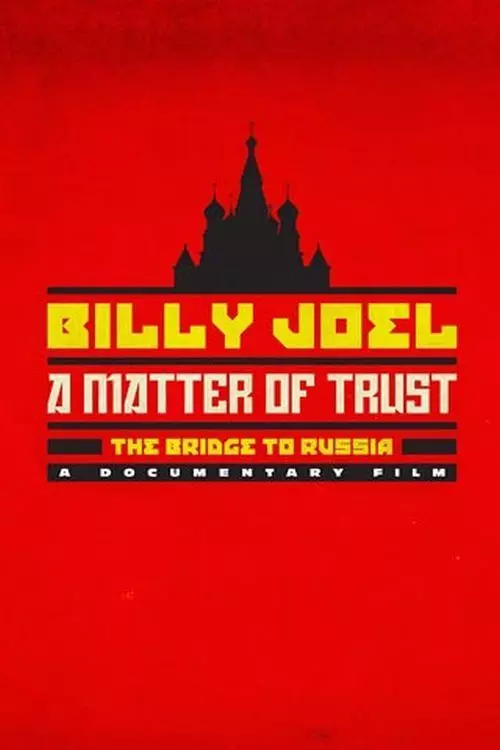 Billy Joel: A Matter of Trust - The Bridge to Russia
