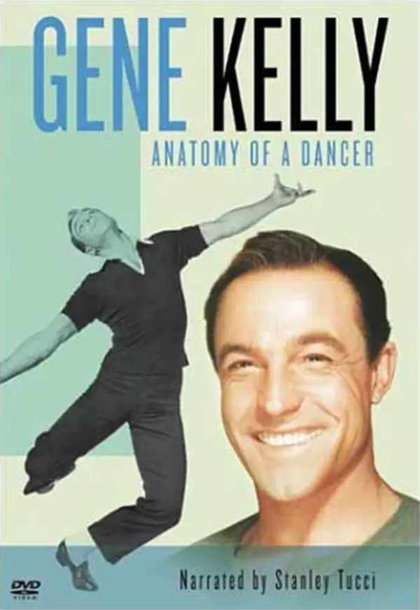 Gene Kelly: Anatomy of a Dancer