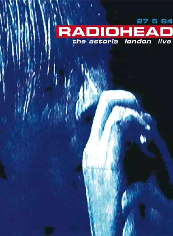 Radiohead: Live at The Astoria 1994